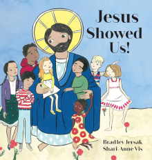 Book cover of Jesus Showed Us!