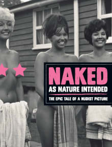 Book cover of Naked as Nature Intended: The Epic Tale of a Nudist Picture