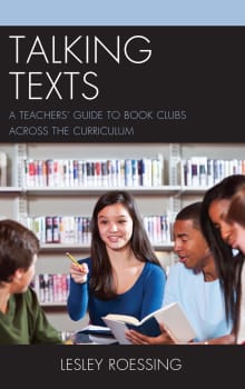 Book cover of Talking Texts: A Teachers' Guide to Book Clubs across the Curriculum