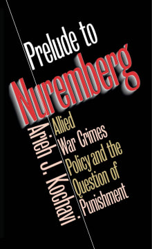 Book cover of Prelude to Nuremberg: Allied War Crimes Policy and the Question of Punishment