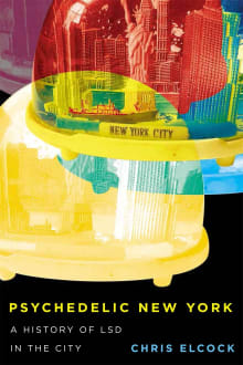 Book cover of Psychedelic New York: A History of LSD in the City