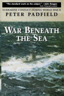 Book cover of War Beneath the Sea: Submarine Conflict During World War II