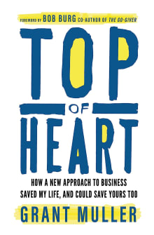 Book cover of Top of Heart: How a new approach to business saved my life, and could save yours too