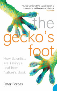 Book cover of The Gecko's Foot: How Scientists Are Taking a Leaf from Nature's Book