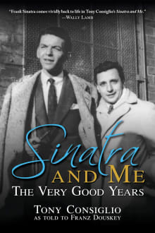 Book cover of Sinatra and Me: The Very Good Years