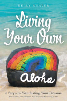 Book cover of Living Your Own Aloha: 5 Steps to Manifesting Your Dreams