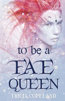 Book cover of To be a Fae Queen