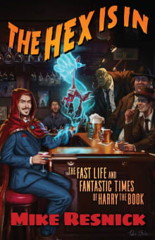 Book cover of The Hex Is In: The Fast Life and Fantastic Times of Harry the Book