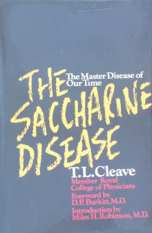 Book cover of The Saccharine Disease: The Master Disease of Our Time