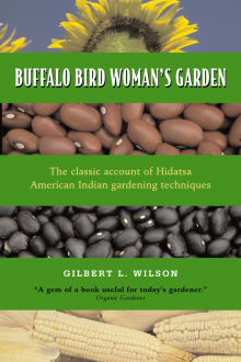 Book cover of Buffalo Bird Woman's Garden: Agriculture of the Hidatsa Indians