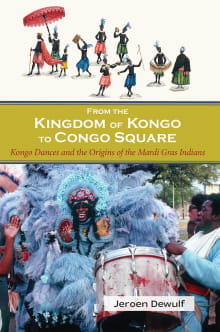 Book cover of From the Kingdom of Kongo to Congo Square: Kongo Dances and the Origins of the Mardi Gras Indians