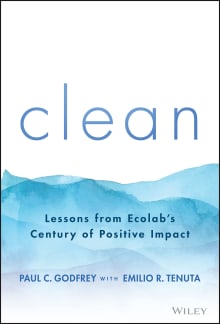 Book cover of Clean: Lessons from Ecolab's Century of Positive Impact