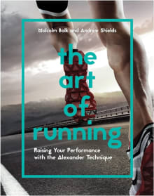 Book cover of The Art of Running: Raising Your Performance with the Alexander Technique