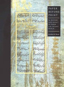 Book cover of Paper Before Print: The History and Impact of Paper in the Islamic World