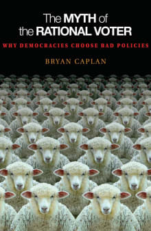 Book cover of The Myth of the Rational Voter: Why Democracies Choose Bad Policies