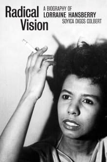 Book cover of Radical Vision: A Biography of Lorraine Hansberry