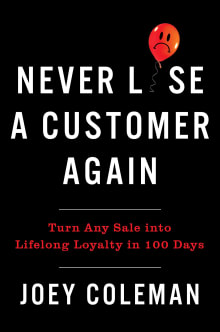 Book cover of Never Lose a Customer Again: Turn Any Sale into Lifelong Loyalty in 100 Days