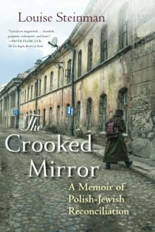 Book cover of The Crooked Mirror: A Memoir of Polish-Jewish Reconciliation