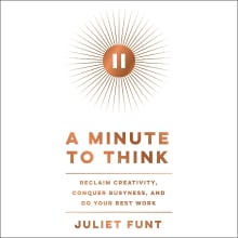 Book cover of A Minute to Think: Reclaim Creativity, Conquer Busyness, and Do Your Best Work