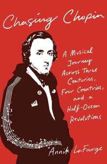 Book cover of Chasing Chopin: A Musical Journey Across Three Centuries, Four Countries, and a Half-Dozen Revolutions