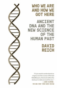 Book cover of Who We Are and How We Got Here: Ancient DNA and the New Science of the Human Past