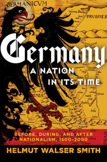 Book cover of Germany: A Nation in Its Time: Before, During, and After Nationalism, 1500-2000