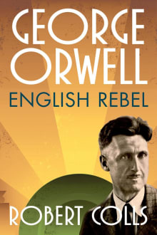 Book cover of George Orwell: English Rebel