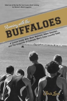 Book cover of Running with the Buffaloes: A Season Inside with Mark Wetmore, Adam Goucher, and the University of Colorado Men's Cross Country Team