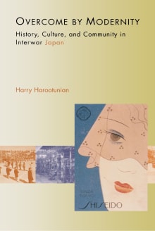 Book cover of Overcome by Modernity: History, Culture, and Community in Interwar Japan