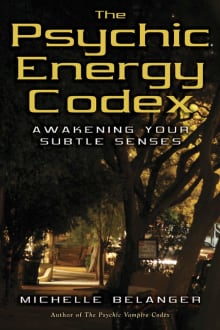 Book cover of The Psychic Energy Codex: A Manual For Developing Your Subtle Senses