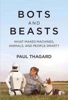 Book cover of Bots and Beasts: What Makes Machines, Animals, and People Smart?