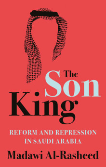 Book cover of The Son King: Reform and Repression in Saudi Arabia