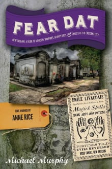 Book cover of Fear Dat New Orleans: A Guide to the Voodoo, Vampires, Graveyards & Ghosts of the Crescent City