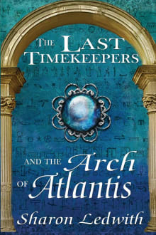 Book cover of The Last Timekeepers and the Arch of Atlantis