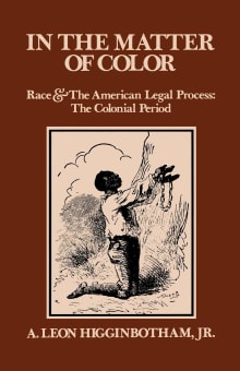 Book cover of In the Matter of Color: Race and the American Legal Process 1: The Colonial Period