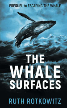Book cover of The Whale Surfaces: Prequel to Escaping The Whale