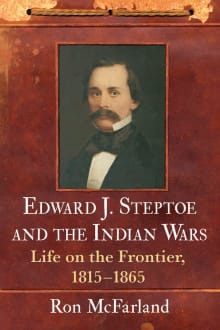 Book cover of Edward J. Steptoe and the Indian Wars: Life on the Frontier, 1815-1865