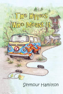 Book cover of The Hippies Who Meant It