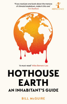 Book cover of Hothouse Earth: An Inhabitant’s Guide