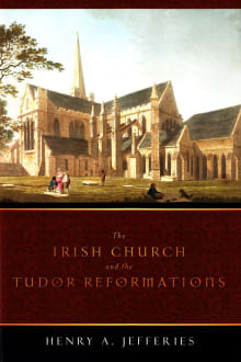 Book cover of The Irish Church and the Tudor Reformations