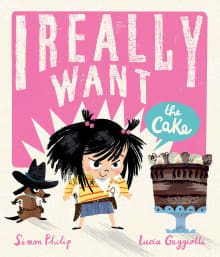 Book cover of I Really Want the Cake