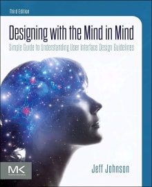 Book cover of Designing with the Mind in Mind: Simple Guide to Understanding User Interface Design Guidelines