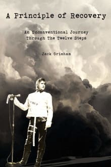 Book cover of A Principle of Recovery: An Unconventional Journey Through the Twelve Steps