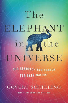 Book cover of The Elephant in the Universe: Our Hundred-Year Search for Dark Matter