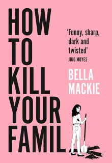 Book cover of How to Kill Your Family