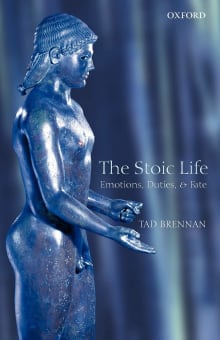 Book cover of The Stoic Life: Emotions, Duties, and Fate