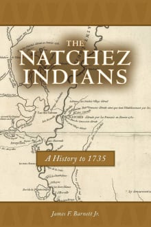 Book cover of The Natchez Indians: A History to 1735