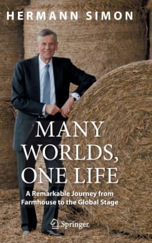 Book cover of Many Worlds, One Life: A Remarkable Journey from Farmhouse to the Global Stage