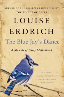 Book cover of The Blue Jay's Dance: A Memoir of Early Motherhood