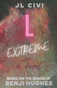 Book cover of L Extreme: A Novel Based on the Songs of Benji Hughes